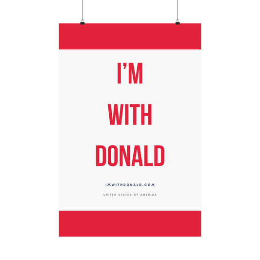 I'm with Donald! Matte Vertical Posters